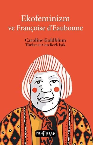 Caroline GoldblumÇevre MühendisliğiEkofeminizm ve Françoise d'Eaubonne