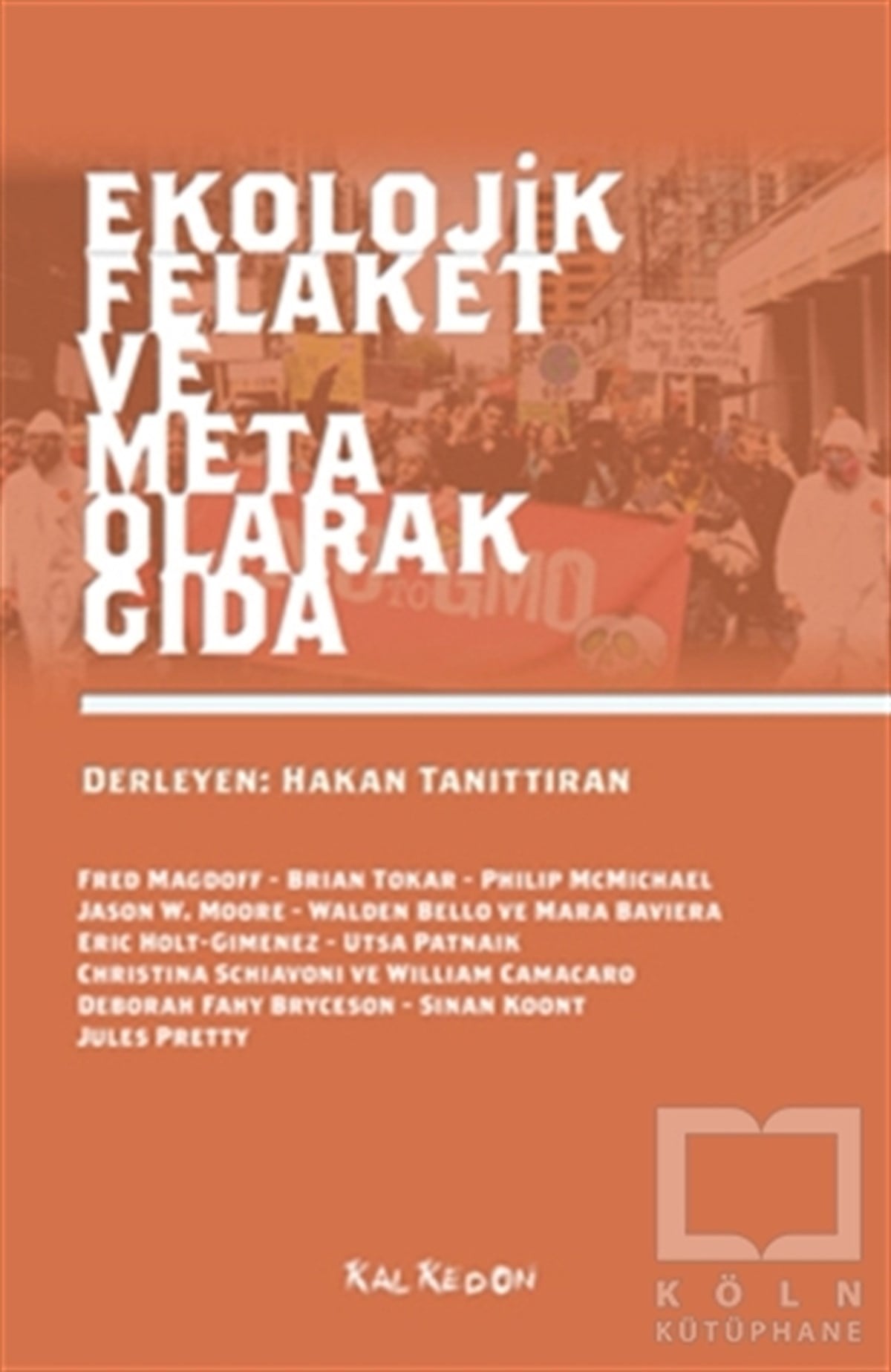 Jason W. MooreEkolojiEkolojik Felaket ve Meta Olarak Gıda