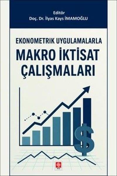KolektifMaliye - MuhasebeEkonometrik Uygulamalarla Makro İktisat Çalışmaları