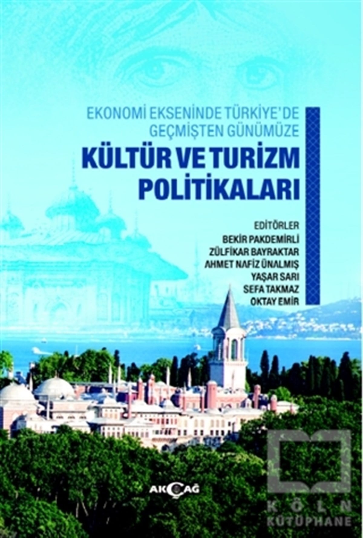 Bekir PakdemirliAraştırma & İnceleme & Kuram KitaplarıEkonomi Ekseninde Türkiye’de Geçmişten Günümüze Kültür Ve Turizm Politikaları