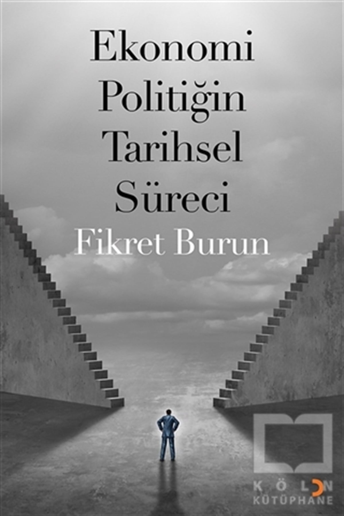 Fikret BurunDiğerEkonomi Politiğin Tarihsel Süreci