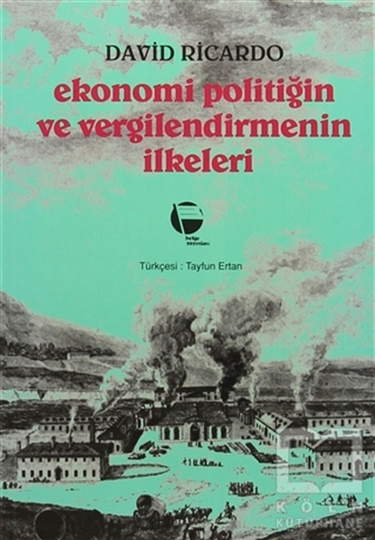 David RicardoAraştırma-İnceleme-KuramEkonomi Politiğin ve Vergilendirmenin İlkeleri