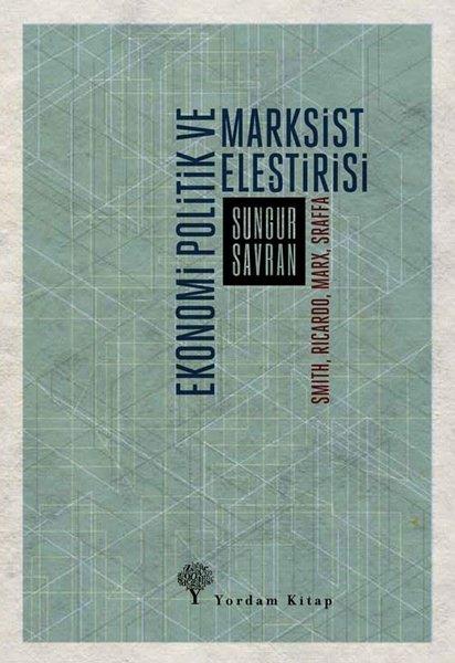 Sungur SavranGenel Politika & Siyaset Bilim & Siyaset Tarihi KitaplarıEkonomi Politik ve Marksist Eleştirisi - Smith Ricardo Marx Sraffa
