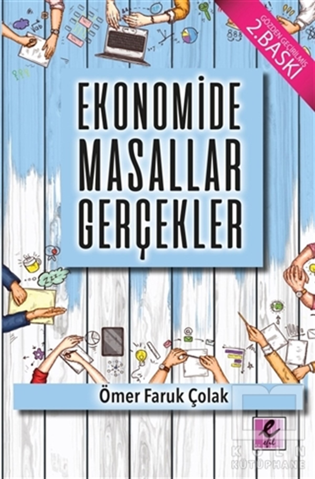 Ömer Faruk ÇolakDiğerEkonomide Masallar Gerçekler