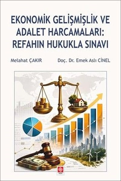 Emek Aslı CinelDigerEkonomik Gelişmişlik ve Adalet Harcamaları: Refahın Hukukla Sınavı