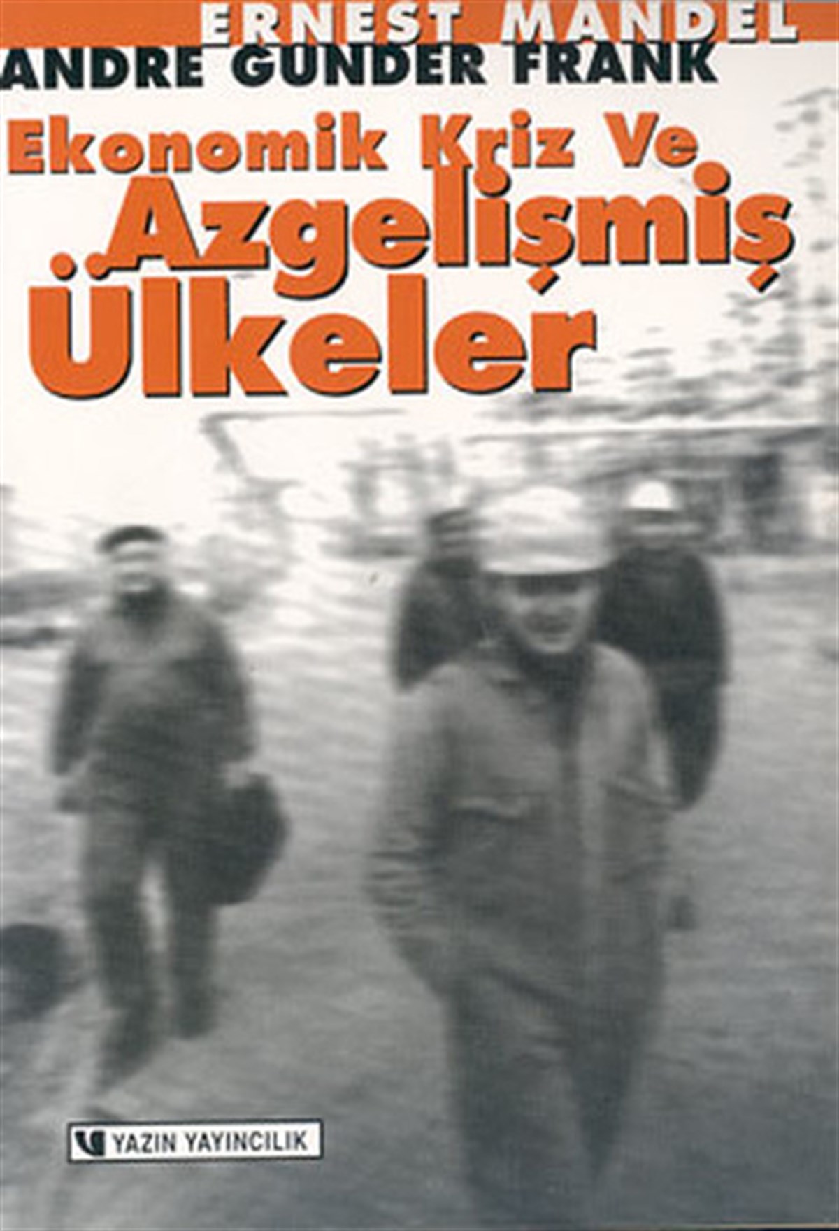Andre Gunder FrankEleştiri & Kuram & İnceleme KitaplarıEkonomik Kriz ve Azgelişmiş Ülkeler