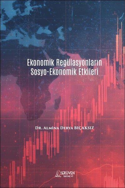 Almina Derya BıçaksızEkonomi KitaplarıEkonomik Regülasyonların Sosyo-Ekonomik Etkileri