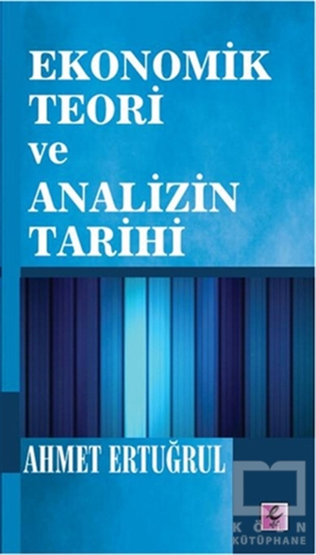 Ahmet ErtuğrulAkademikEkonomik Teori ve Analizin Tarihi