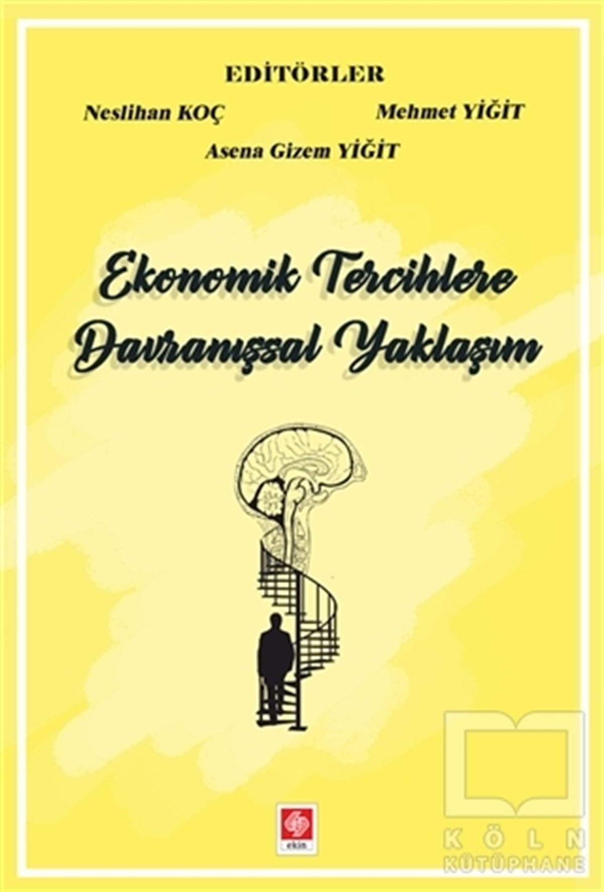 Neslihan KoçAraştırma & İnceleme & Kuram KitaplarıEkonomik Tercihlere Davranışsal Yaklaşım