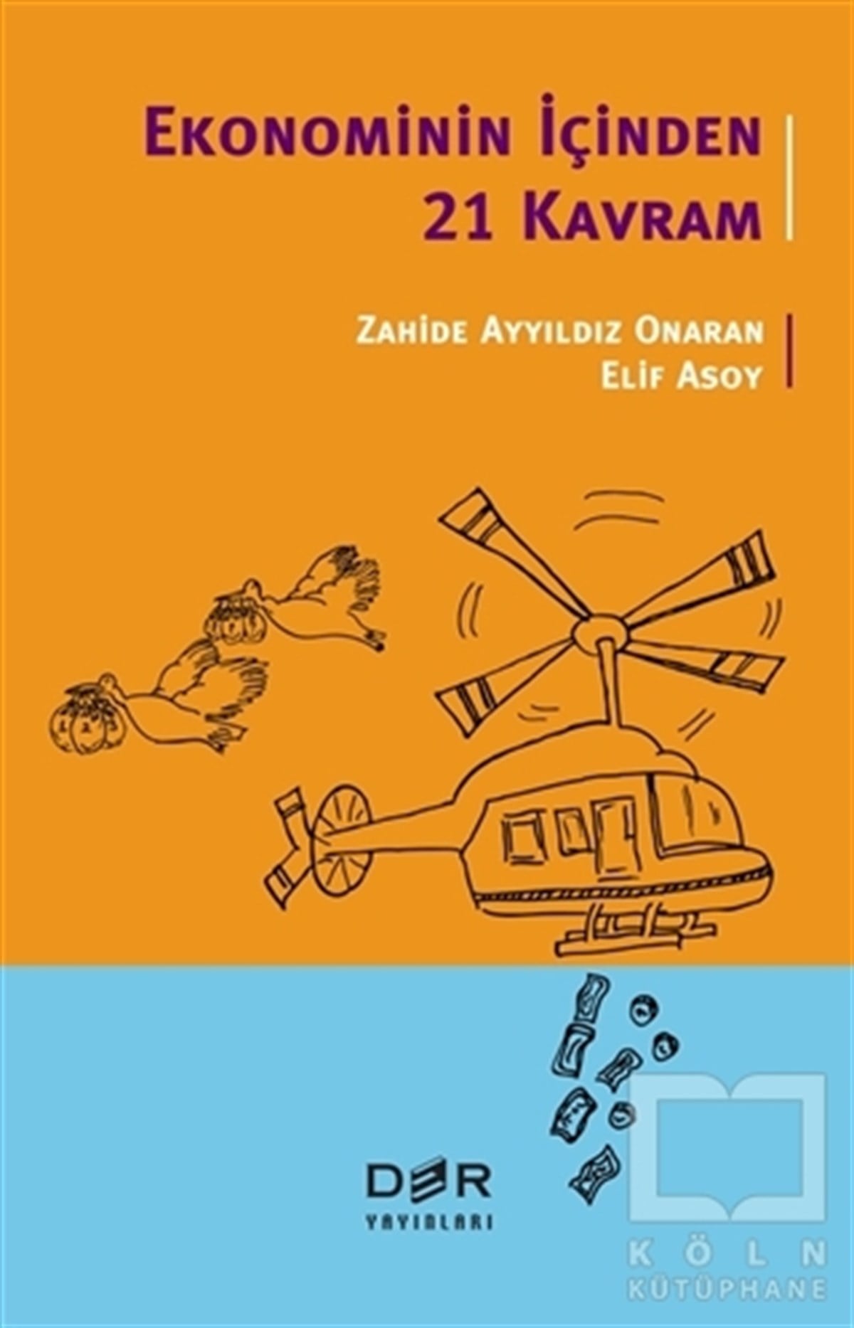 Zahide Ayyıldız OnaranAraştırma & İnceleme & Kuram KitaplarıEkonominin İçinden 21 Kavram