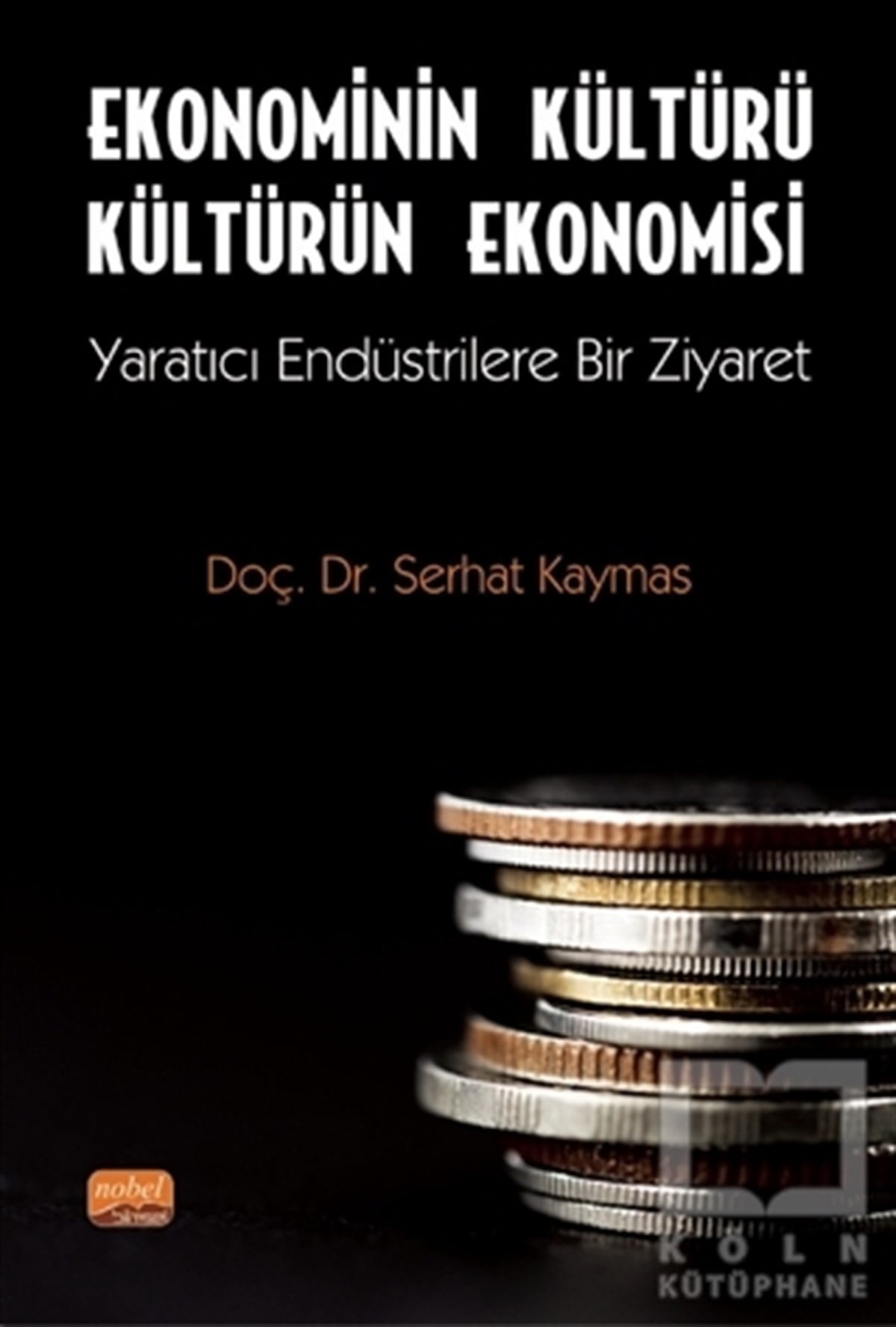 Serhat KaymasDiğerEkonominin Kültürü Kültürün Ekonomisi