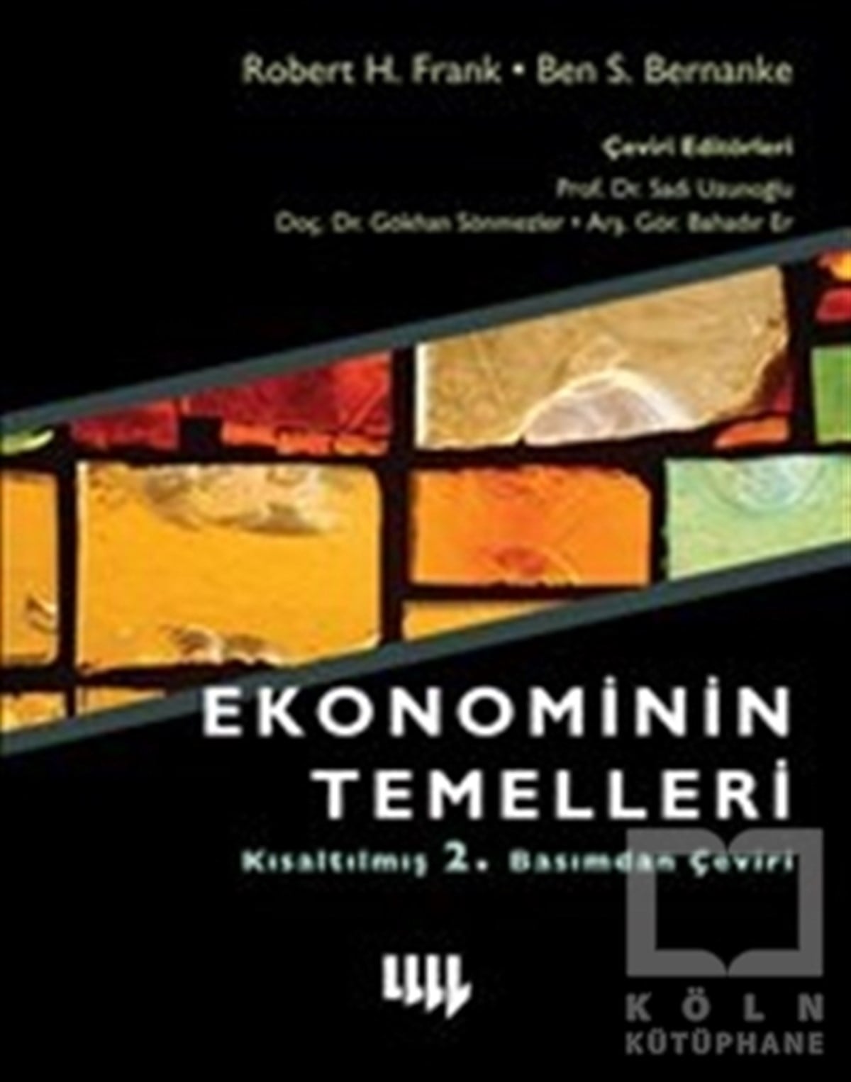 Ben S. BernankeDiğerEkonominin Temelleri (Kısaltılmış 2.Basımdan Çeviri)