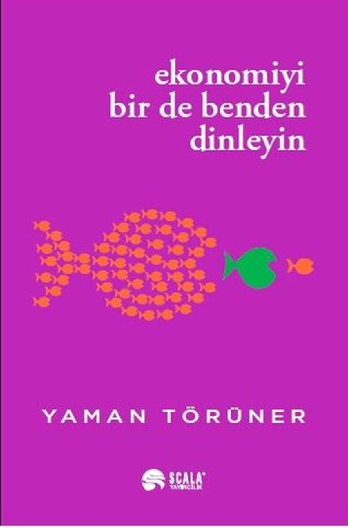 Yaman TörünerEkonomi KitaplarıEkonomiyi Bir de Benden Dinleyin