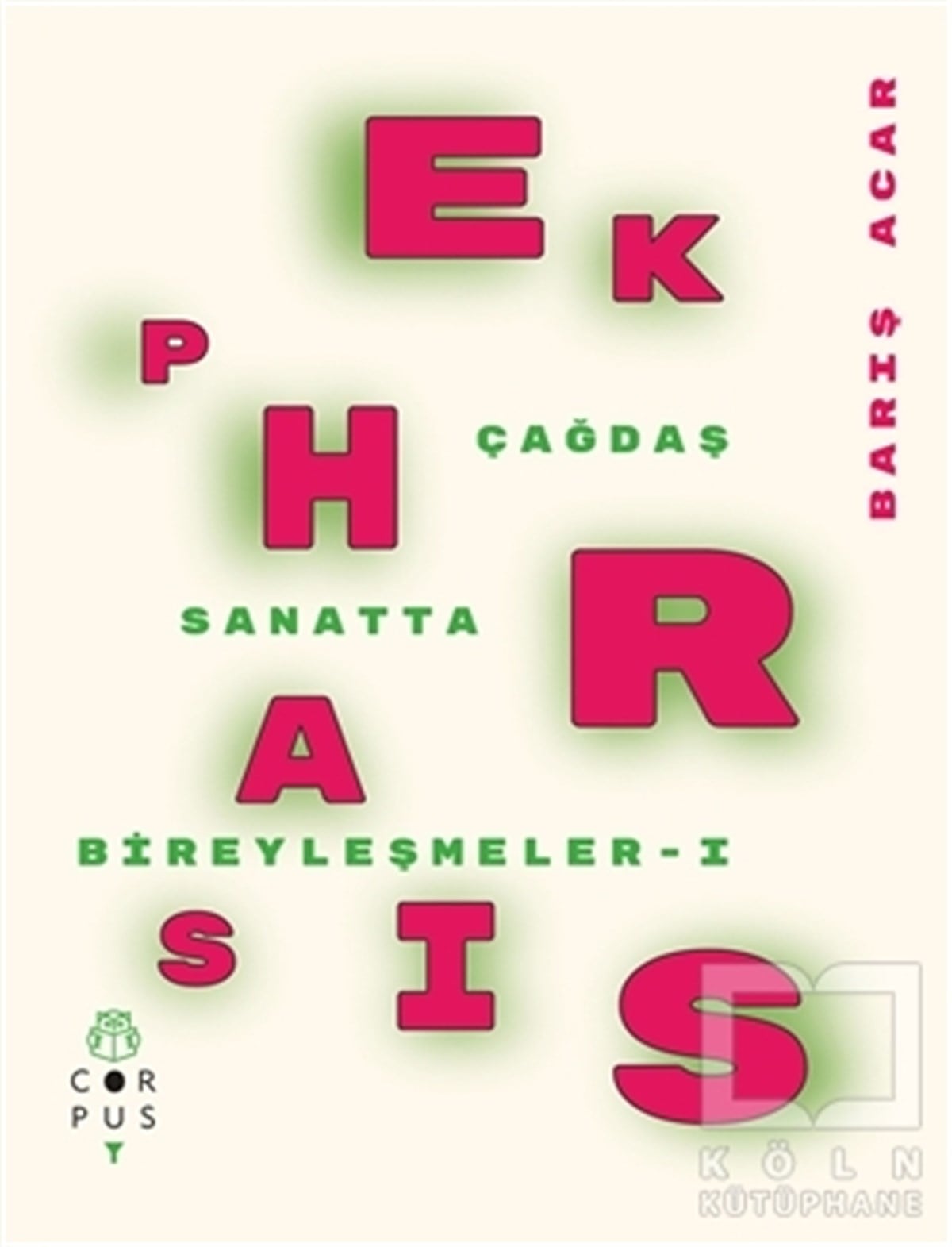 Barış AcarDiğerEkphrasis - Çağdaş Sanatta Bireyleşmeler 1