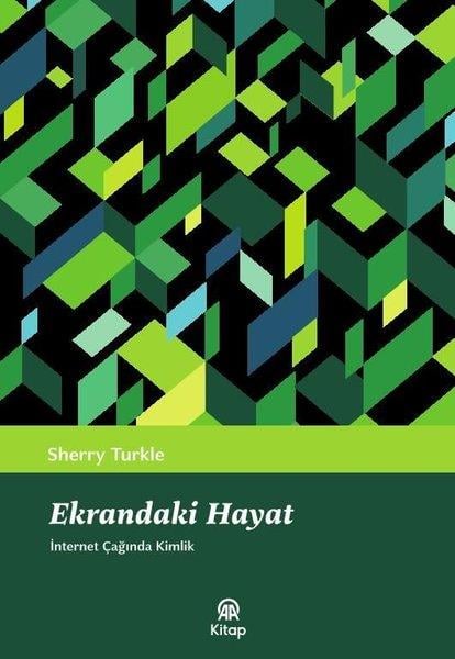 Sherry TurkleMedyaEkrandaki Hayat - İnternet Çağında Kimlik
