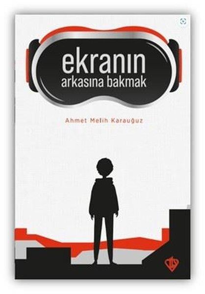 Ahmet Melih KarauğuzMedyaEkranın Arkasına Bakmak