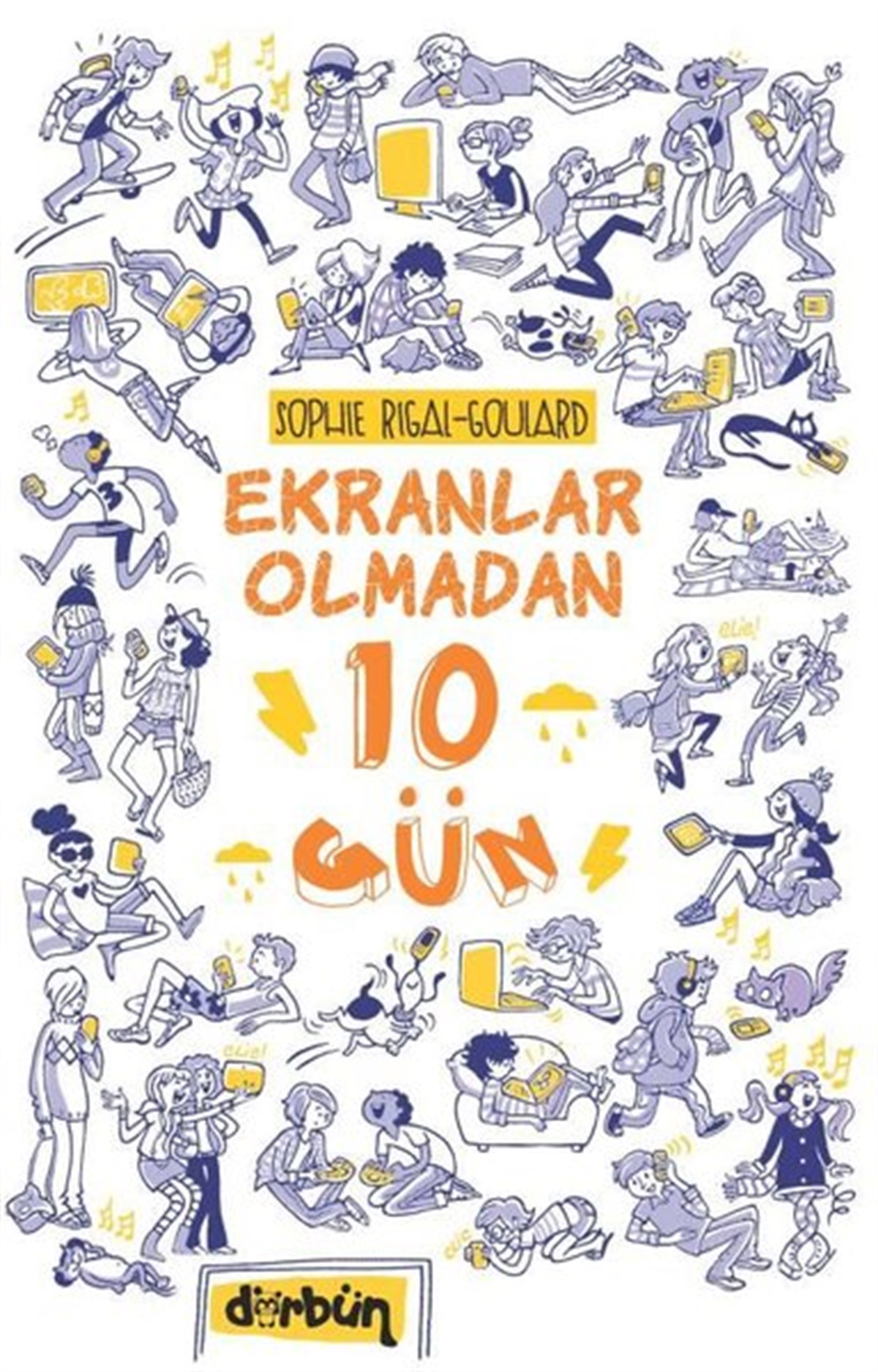Sophie Rigal GoulardÇocuk Gençlik RomanlarıEkranlar Olmadan 10 Gün