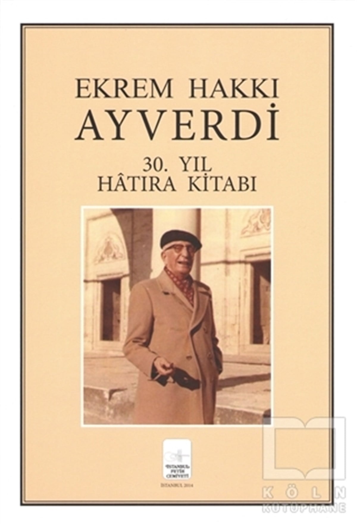 Özcan ErgiydirenBiyografi-OtobiyogafiEkrem Hakkı Ayverdi 30. Yıl Hatıra Kitabı
