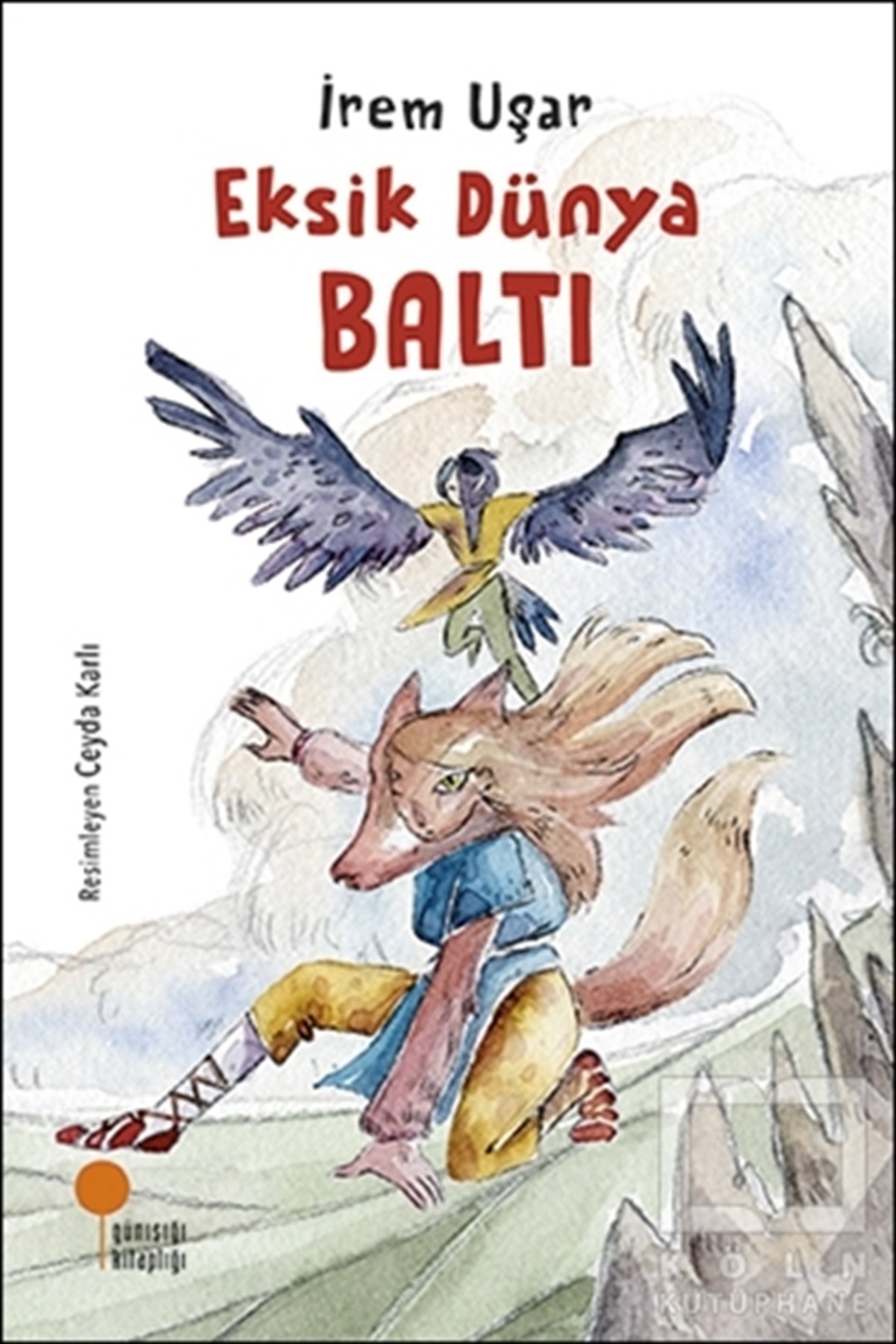 İrem UşarÇocuk RomanlarıEksik Düna - Baltı