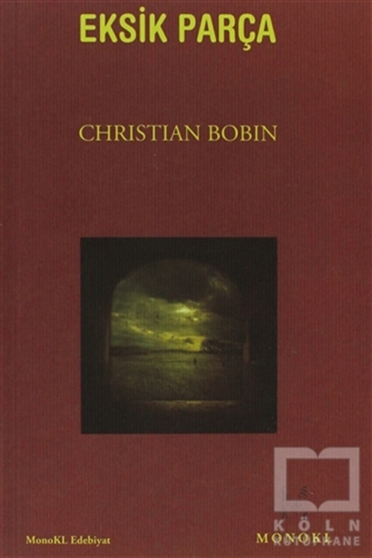 Christian BobinAnlatıEksik Parça