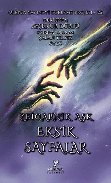KolektifDeneme KitaplarıEksik Sayfalar - Zeigarnik Aşk