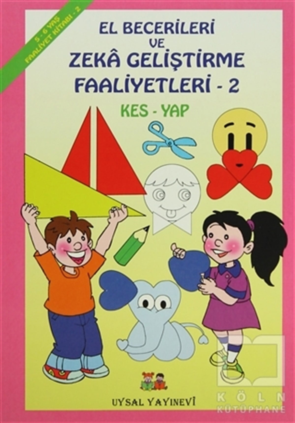 Bengül DedeoğluOyun KitaplarıEl Becerileri ve Zeka Geliştirme Faaliyetleri - 2