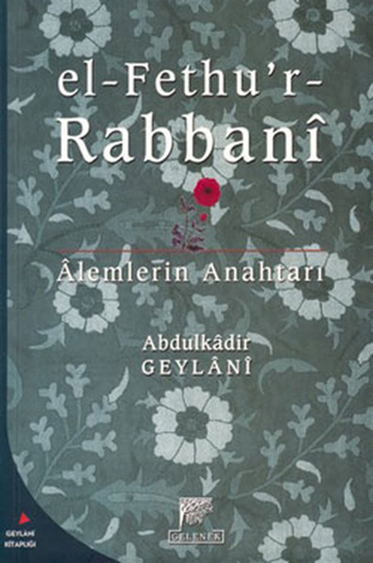 Abdülkadir GeylaniDinEl-Fethu'r - Rabbani / Alemlerin Anahtarı