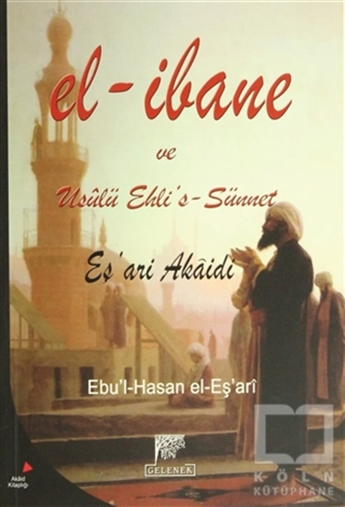 Ebu'l-Hasan Ali b. İsmail El-Eş'ariTasavvuf KitaplarıEl-İbane ve Usulü Ehli’s-Sünnet