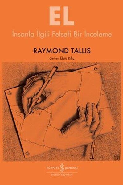 Raymond TallisFelsefe BilimiEl-İnsanla İlgili Felsefi Bir İnceleme