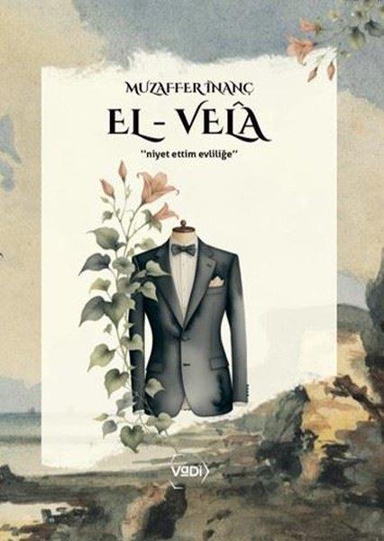 Muzaffer İnançPsikoloji KitaplarıEl-Vela: Niyet Ettim Evliliğe