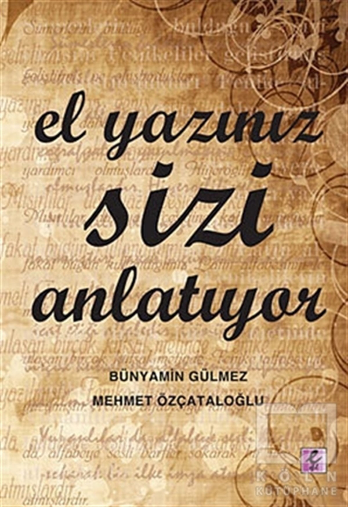 Bünyamin GülmezDiğerEl Yazınız Sizi Anlatıyor