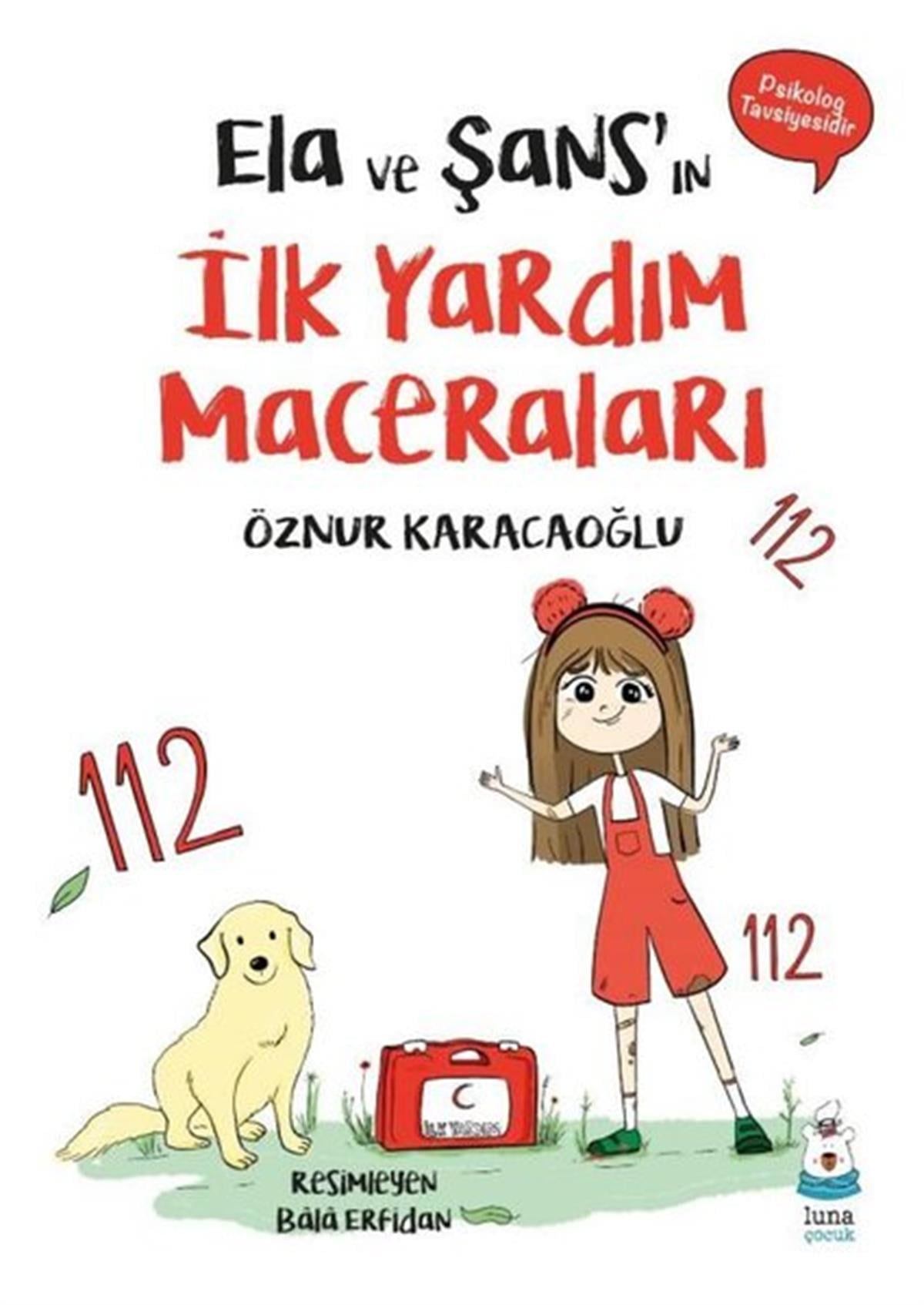 Öznur KaracaoğluEgitim Etkinlik KitaplariEla ve Şans'ın İlk Yardım Maceraları