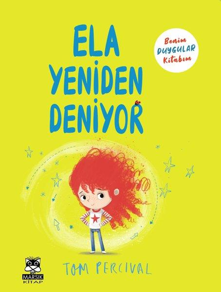 Tom PercivalEgitim Etkinlik KitaplariEla Yeniden Deniyor - Benim Duygular Kitabım