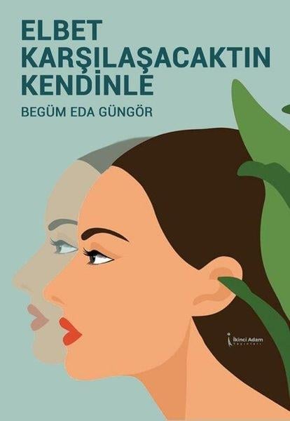 Begüm Eda GüngörDeneme KitaplarıElbet Karşılaşacaktın Kendinle