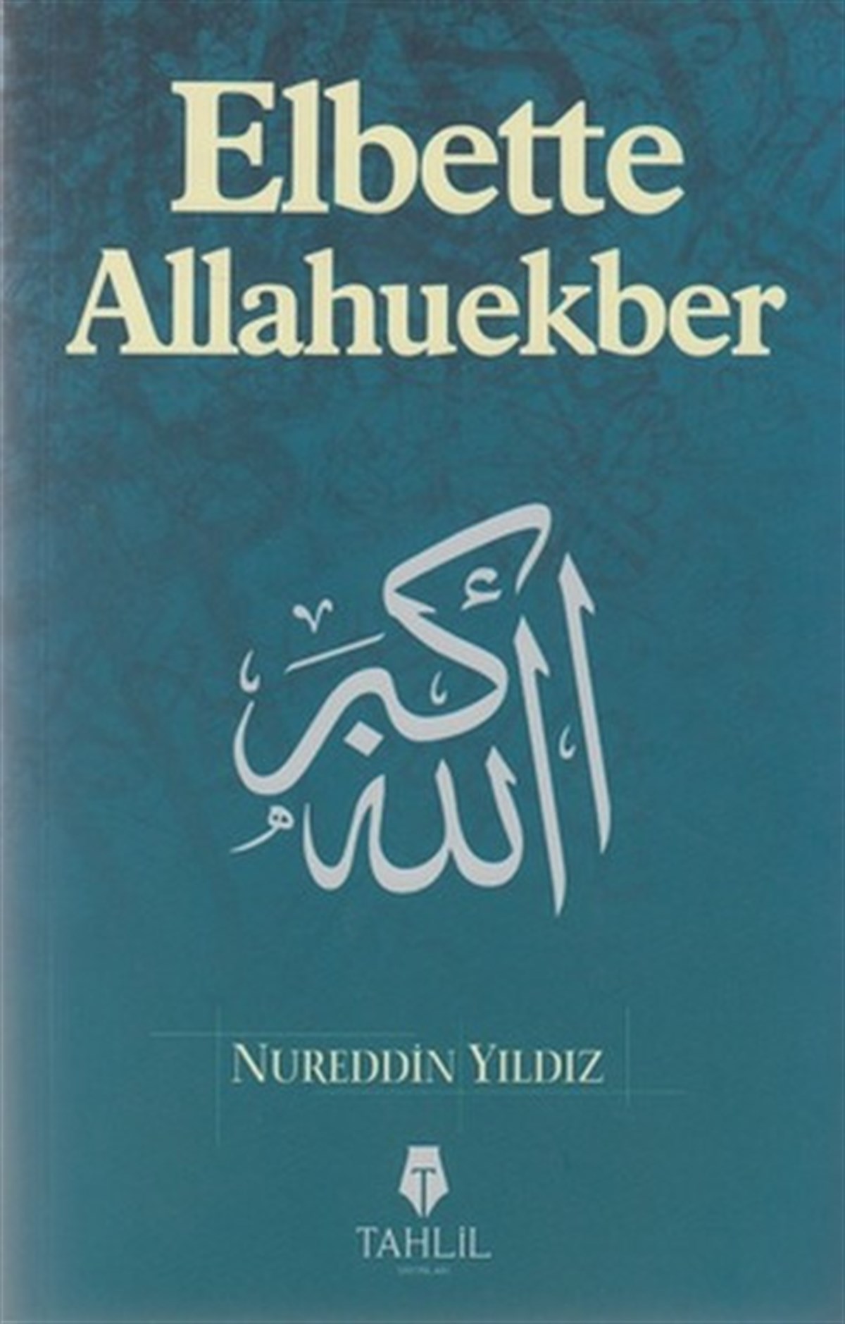 Furkan Selçuk Ertarginİslami KitaplarElbette Allahuekber