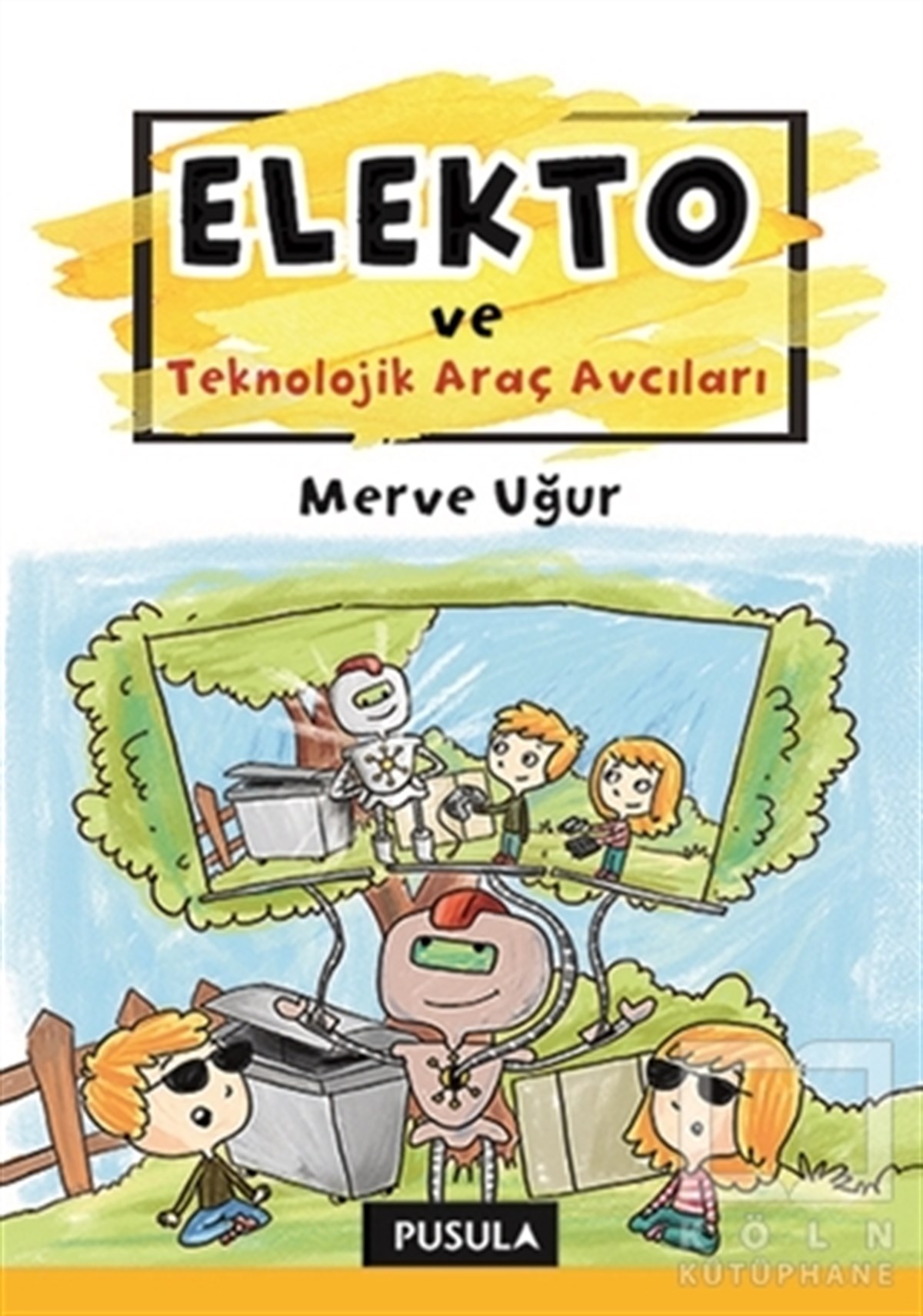 Merve UğurÇocuk Hikaye KitaplarıElekto ve Teknolojik Araç Avcıları