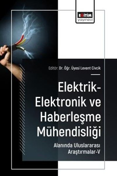 KolektifDigerElektrik Elektronik ve Haberleşme Mühendisliği Alanında Uluslararası Araştırmalar 5