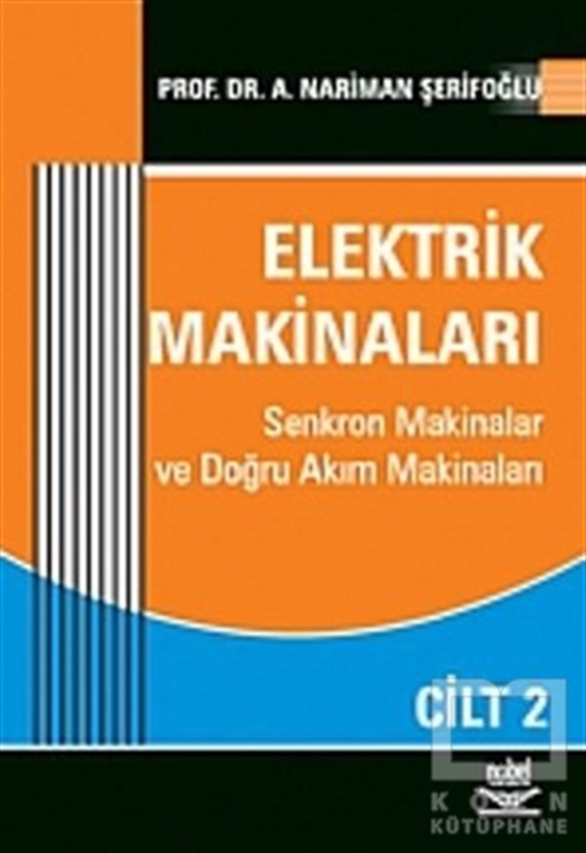 Nariman A. ŞerifoğluAkademikElektrik Makinaları Cilt: 2