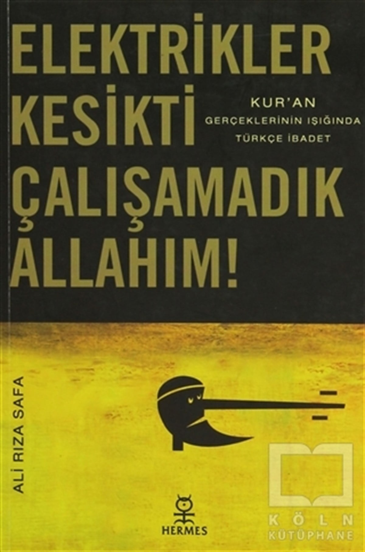 Ali Rıza Safaİslam EğitimiElektrikler Kesikti Çalışamadık Allahım!