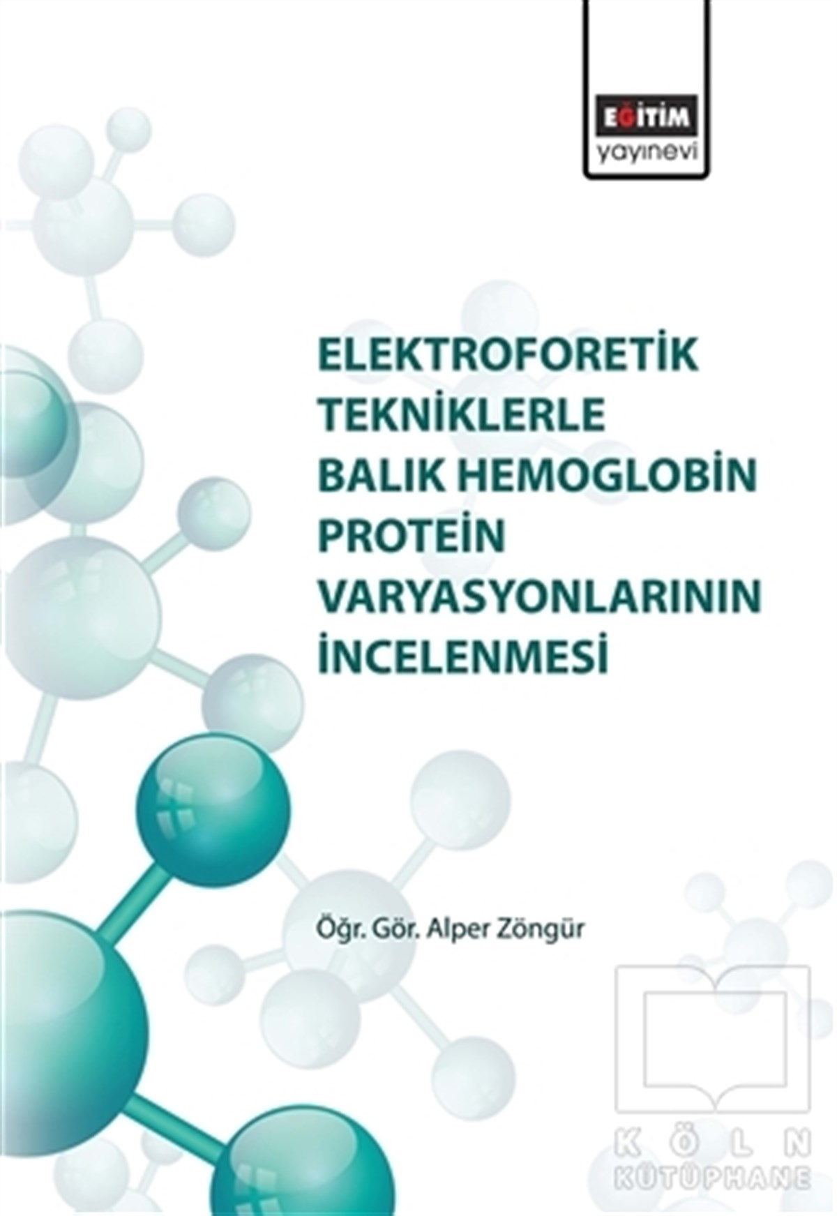 KolektifAkademikElektroforetik Tekniklerle Balık Hemoglobin Protein Varyasyonlarının İncelenmesi