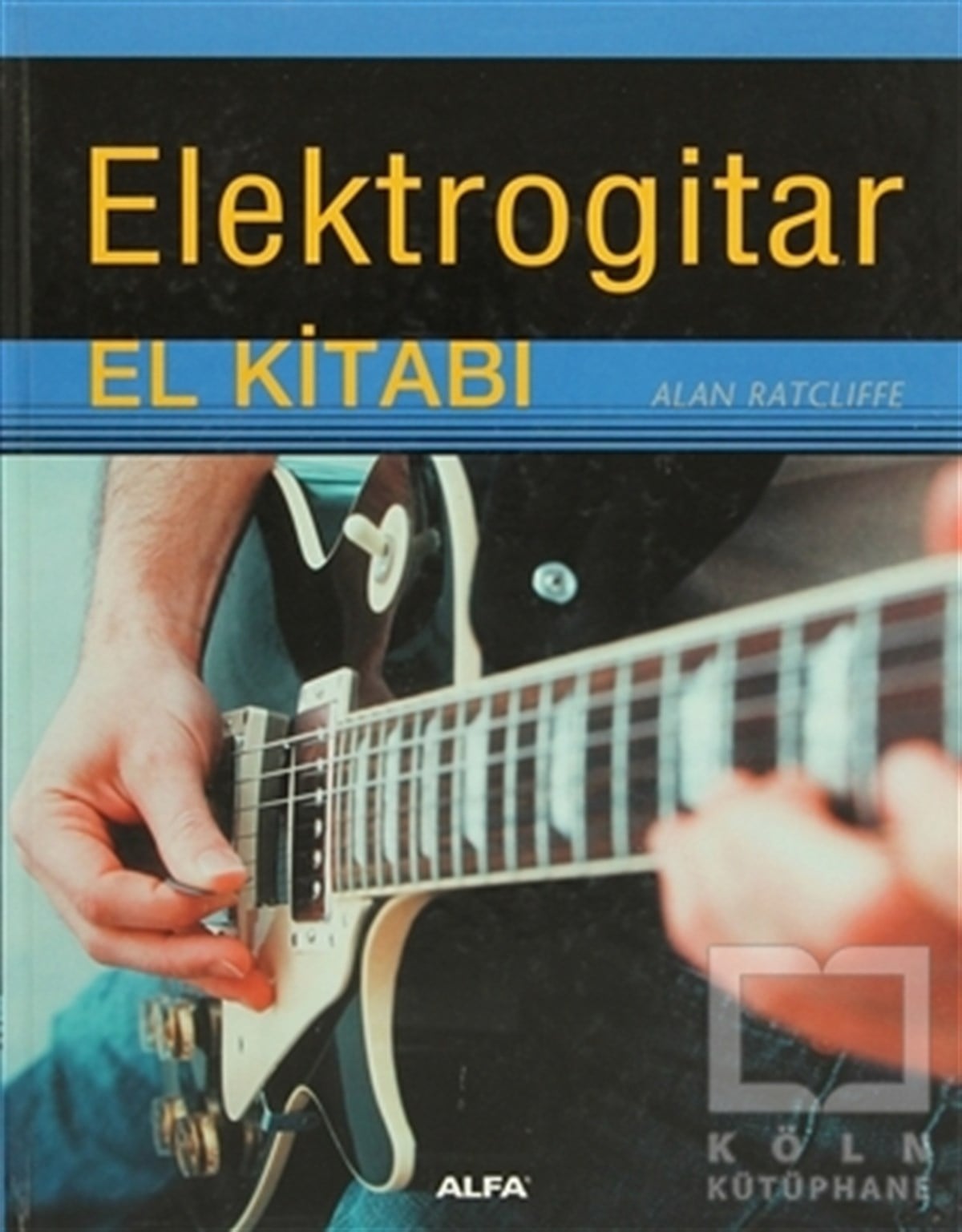 Alan RatcliffeDiğerElektrogitar El Kitabı