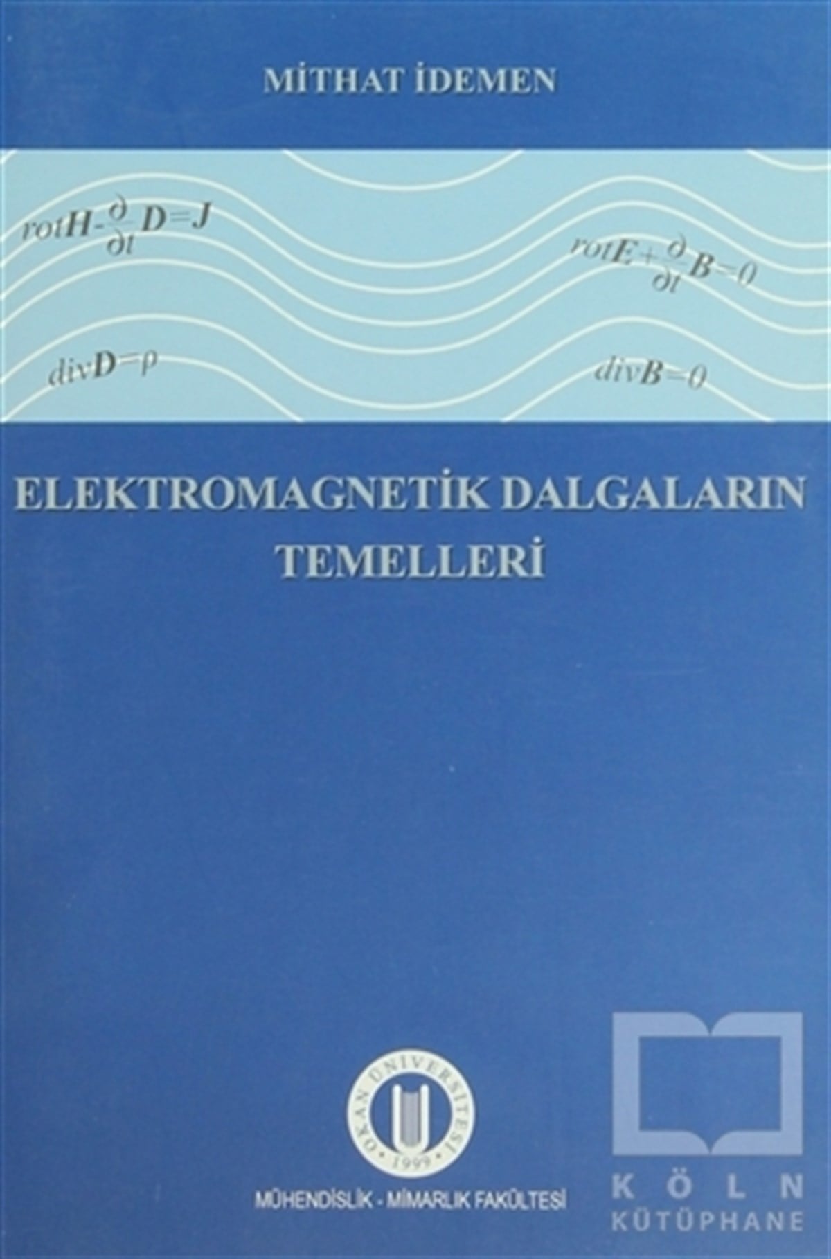 Mithat İdemenGenel KonularElektromagnetik Dalgaların Temelleri