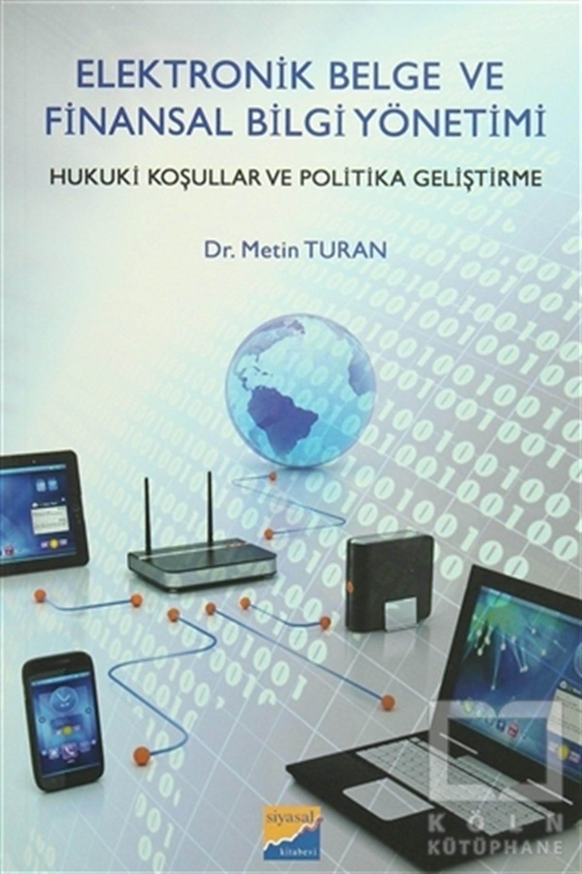 Metin TuranHukuk ÜzerineElektronik Belge ve Finansal Bilgi Yönetimi