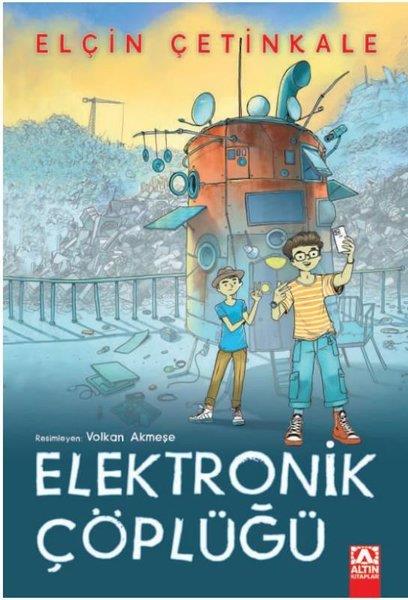 Elçin ÇetinkaleÇocuk Gençlik RomanlarıElektronik Çöplüğü