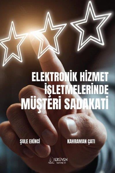 Kahraman ÇatıDigerElektronik Hizmet İşletmelerinde Müşteri Sadakati