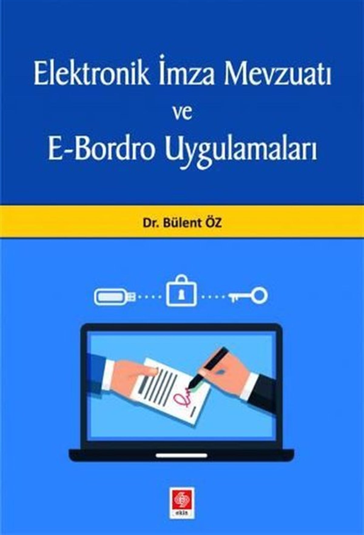 Bülent ÖzEğitimElektronik İmza Mevzuatı ve E-Bordro Uygulamaları Bülent Öz