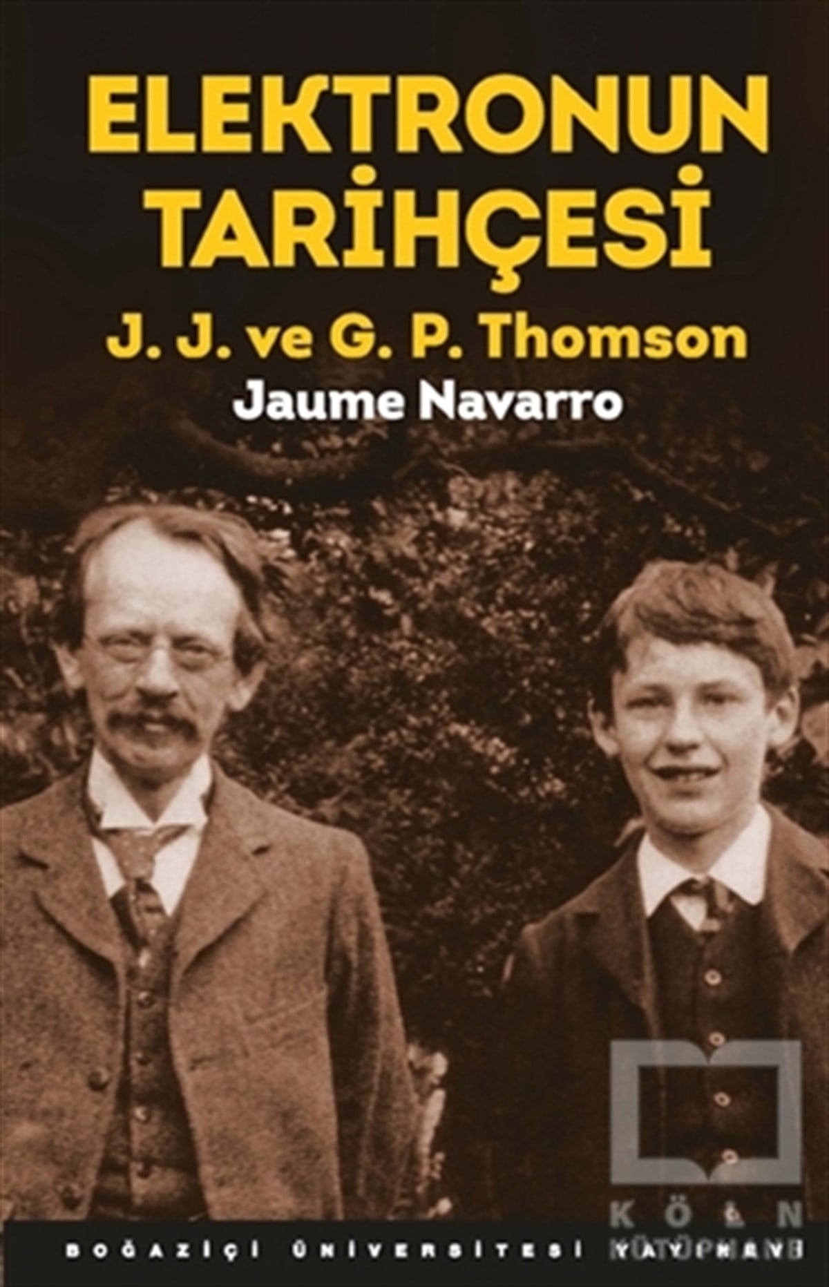 Jaume NavarroBilim TarihiElektronun Tarihçesi - J. J. ve G. P. Thomson