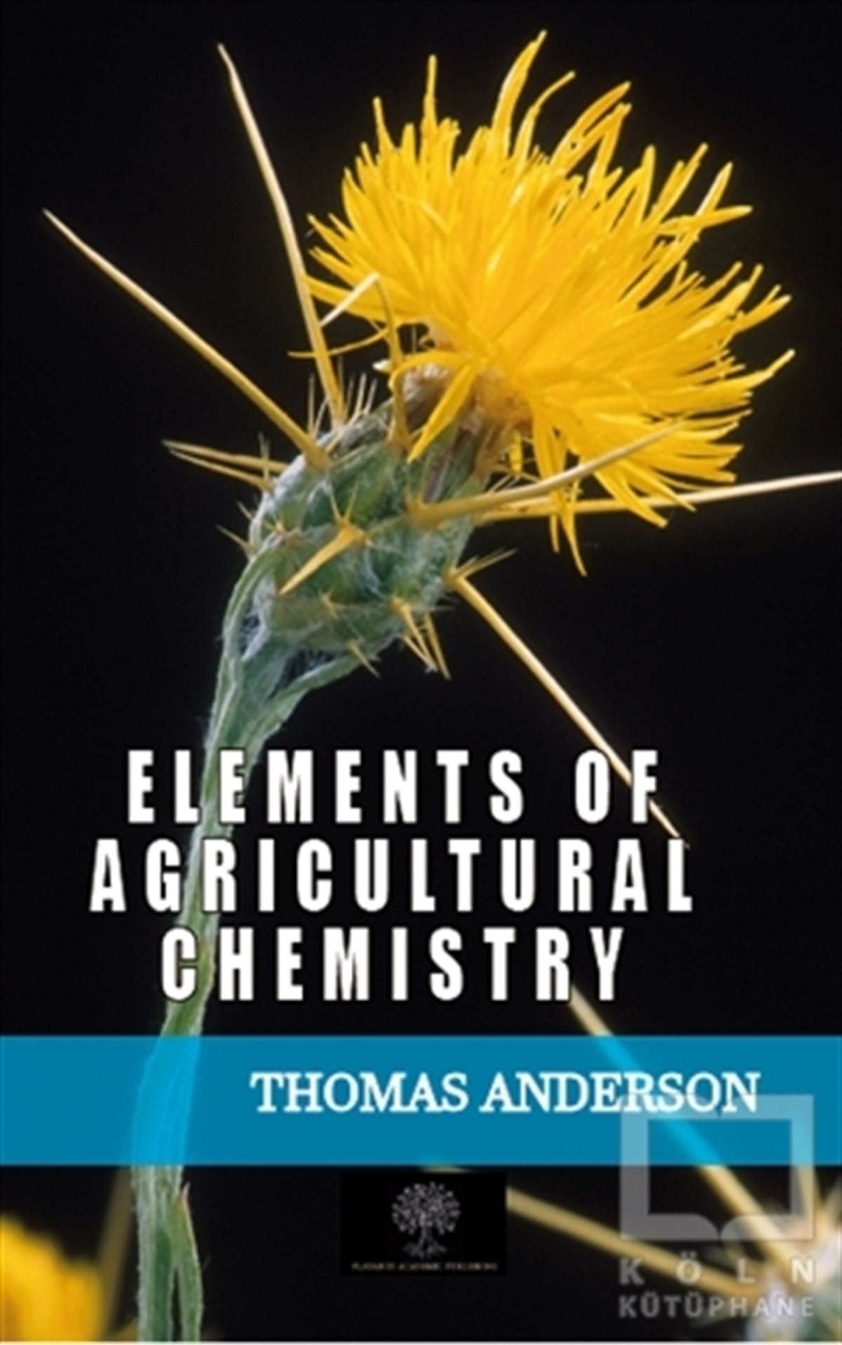 Thomas AndersonKimyaElements of Agricultural Chemistry