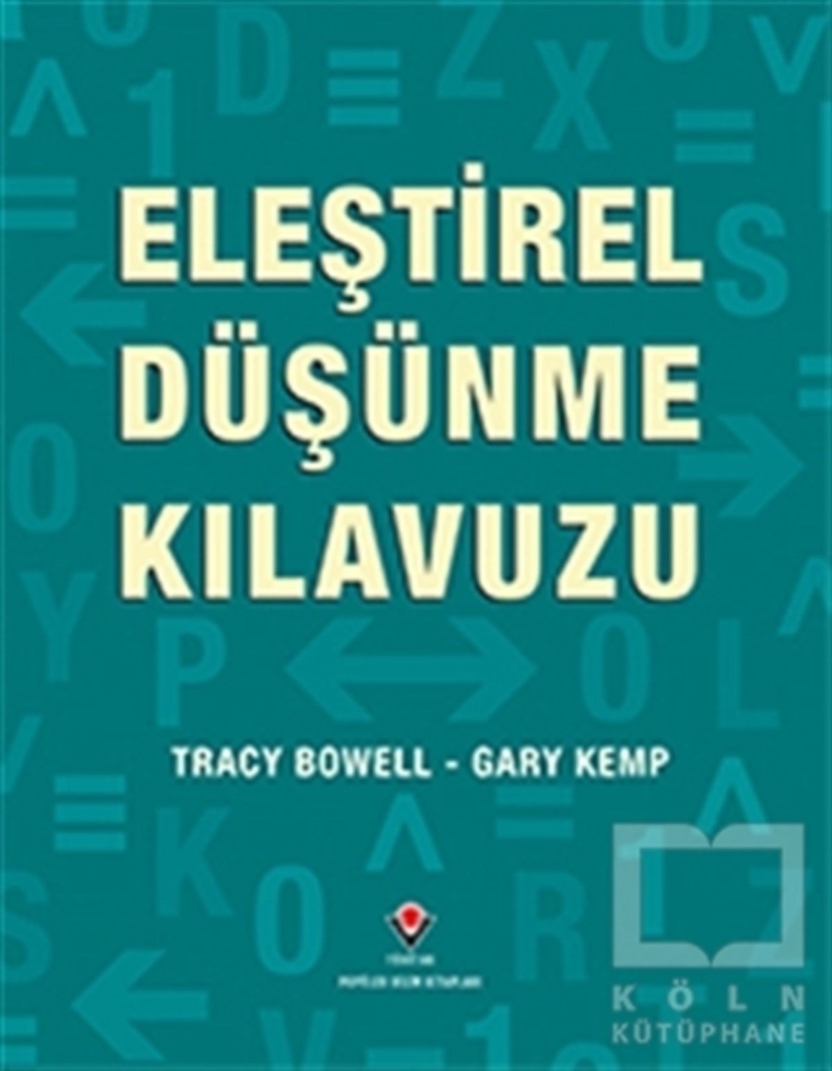 Tracy BowellAraştırma-İnceleme-ReferansEleştirel Düşünme Kılavuzu