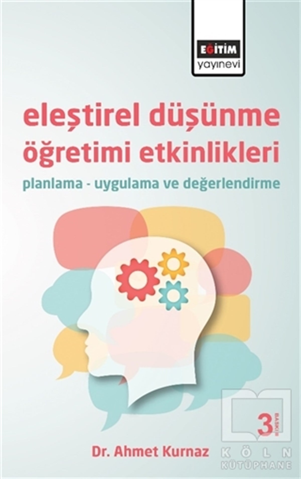 Ahmet KurnazAkademikEleştirel Düşünme Öğretimi Etkinlikleri